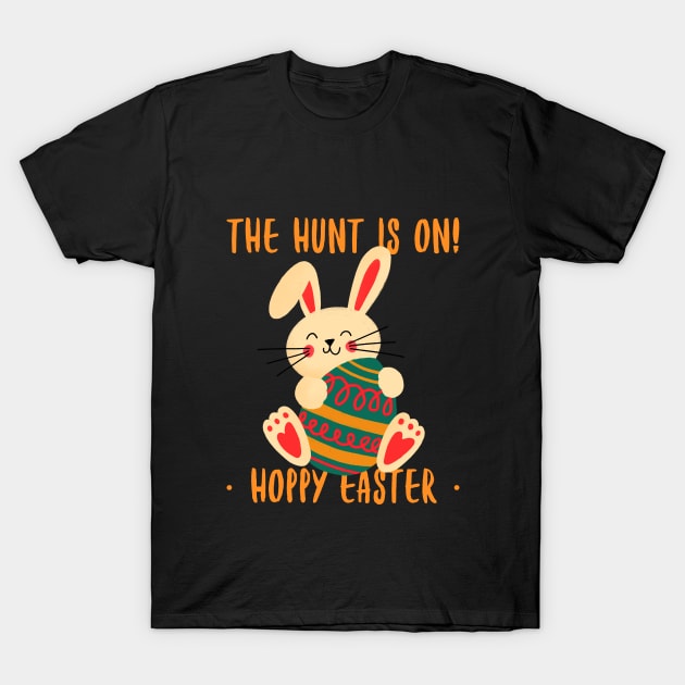 The hunt is on! Happy Easter T-Shirt by Zodiac Mania